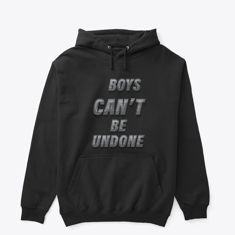 Boys Can't Be Undone