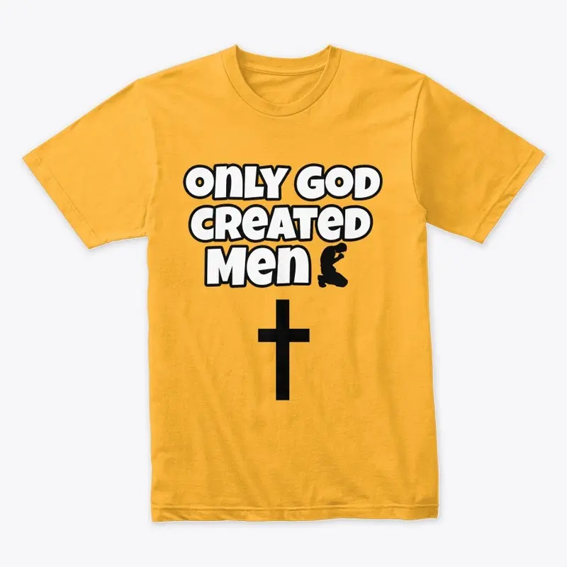 Only God Created Men