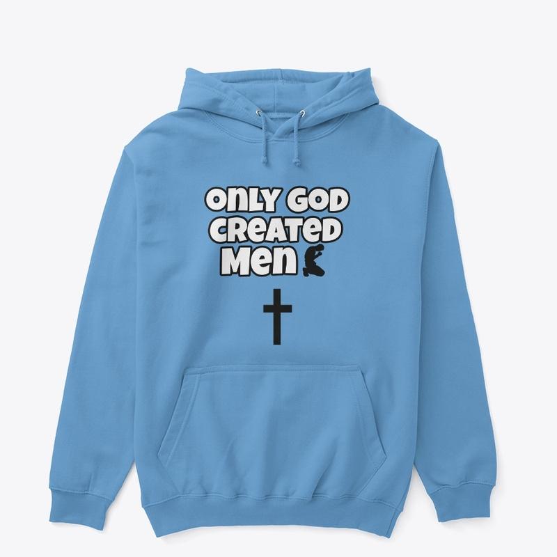 Only God Created Men