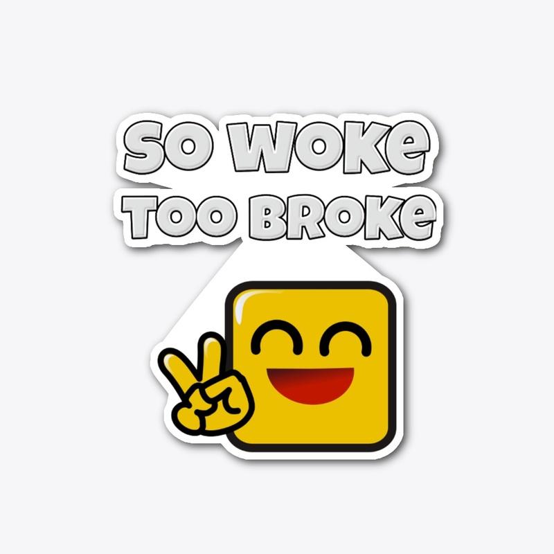 So Woke, Too Broke