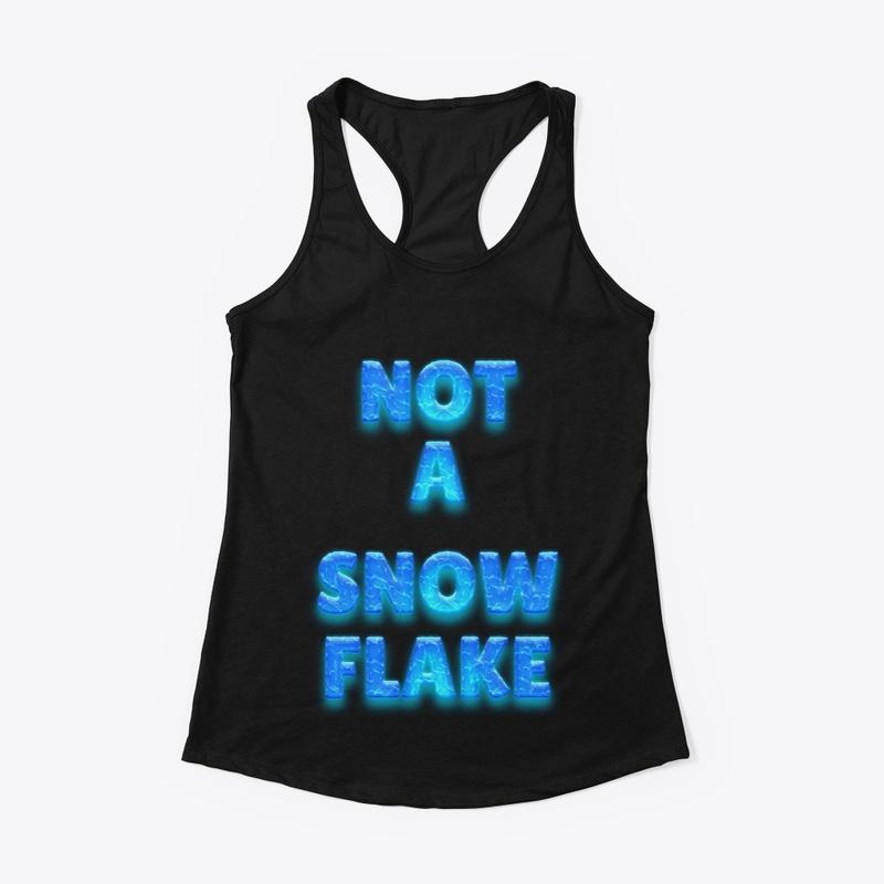 Not A Snow Flake